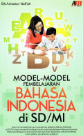 Model-Model Pembelajaran Bahasa Indonesia di SD/MI