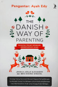 The Danish Way of Parenting: Rahasia Orang Denmark Membesarkan Anak