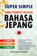 Super Simple Cara Praktis Kuasai Bahasa Jepang