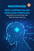 Deep Learning dalam Kemajuan Teknologi: Memahami Konsep Dasar dan Metode Deep Learning