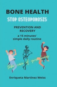 Bone Health: Stop Osteoporosis - Prevention And Recovery- A 15 Minutes' Simple Daily Routine