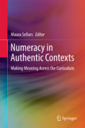 Numeracy in Authentic Contexts: Making Meaning Across the Curriculum