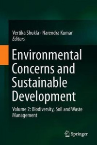 Environmental Concerns and Sustainable Development : Volume 2: Biodiversity, Soil and Waste Management