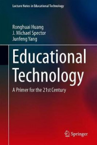 Educational Technology : A Primer for the 21st Century