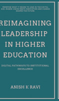 Reimagining Leadership in Higher Education: Digital Pathways to Institutional Excellence