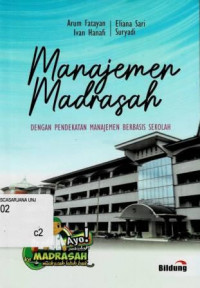 Manajemen Madrasah dengan Pendekatan Manajemen Berbasis Sekolah