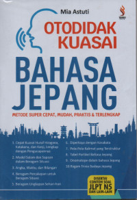 Otodidak Kuasai Bahasa Jepang: Metode Super Cepat, Mudah, Praktis dan Terlengkap