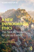 A new Environmental Ethics: The next millennium for life on earth