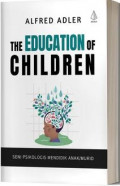 The Education of Children: Seni Psikologis Mendidik Anak/Murid