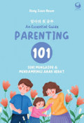 An Essesntial Guide Parenting: 101 seni mangasuh & mendampingi anak hebat