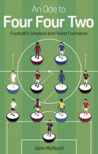 An Ode to Four Four Two: Football's Simplest and Finest Formation