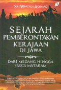 Sejarah Pemberontakan Kerajaan di Jawa: dari medang hingga pacsa mataram