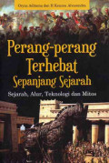 Perang-Perang Terhebat Sepanjang Sejarah: sejarah, alur, teknologi dan mitos