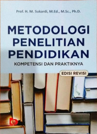 Metodologi Penelitian Pendidikan: kompetensi dan praktiknya