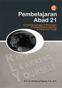 Pembelajaran Abad 21: Contoh Rancangan dan Penerapan Problem-Based Learning di Perguruan Tinggi