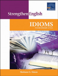 Strengthen English : Idioms for Secondary Levels