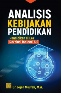 Analisis Kebijakan Pendidikan: Pendidikan di Era Revolusi Industri 4.0