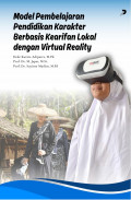 Model Pembelajaran Pendidikan Karakter Berbasis Kearifan Lokal dengan Virtual Reality