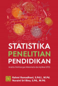 Statistika Penelitian Pendidikan: analisis perhitungan matematis dan aplikasi SPSS