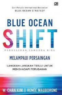 Blue Ocean Shift Beyond Competing : Proven steps to inspire confidence and seize new growth