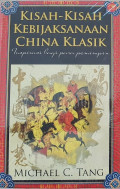 Kisah-Kisah Kebijaksanaan China Klasik: inspirasi bagi para pemimpin