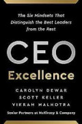 CEO Excellence: The six mindsets thar distinguish the best leaders from the rest