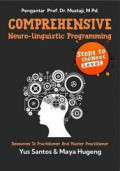 Comprehensive Neuro-Linguistic Programming: Steps to the next level resource to practitioner and master practitioner