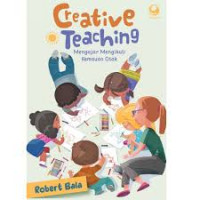 Creative Teaching: mengajar mengikuti kemauan otak