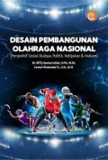 Desain Pembangunan Olahraga Nasional : Perspektif sosial-budaya, politik, kebijakan & hukum