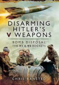 Disarming Hitler's V-Weapons: Bom disposal the V1 and V2 rockets