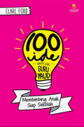 100 Ide untuk Guru PAUD: membimbing anak siap sekolah