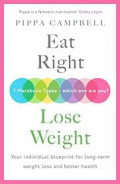 Eat Right, Lost Weight : Your individual blueprint for long-term weight loss and better health (7 Metabolic Types-which one are you)
