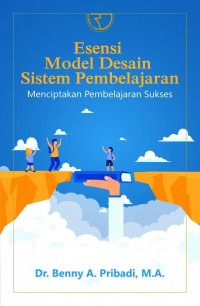 Esensi Model Desain Sistem Pembelajaran: Menciptakan Pembelajaran Sukses