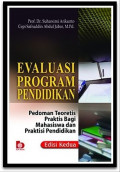 Evaluasi Program Pendidikan : Pedoman Teoretis Praktis bagi Mahasiswa dan Praktisi Pendidikan