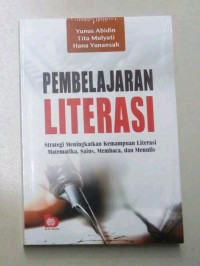 Pembelajaran Literasi : Strategi Meningkatkan Kemampuan Literasi Matematika, Sains, Membaca, dan Menulis