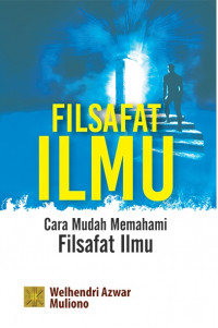 Filsafat Ilmu: Cara Mudah Memahami Filsafat Ilmu