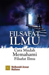 Filsafat Ilmu: cara mudah memahami filsafat ilmu