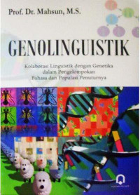 Genolinguistik : Kolaborasi Linguistik dengan Genetika dalam Pengelompokan Bahasa dan Populasi Penuturnya