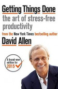 Getting Things Done : the art of stress-free productivity