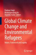 Global Climate Change and Environmental Refugees: Nature, Framework and Legality