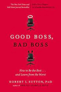 Good Boss, Bad Boss: How to the best... and learn from the worst