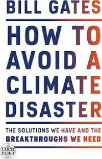 How to Avoid a Climate Disaster: The solutions we have and the breaktroughs we need