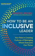 How to be an Inclusive Leader: Your role in creating cultures of bwlinging where everyone can thrive