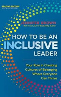 How to be an Inclusive Leader: Your role in creating cultures of bwlinging where everyone can thrive