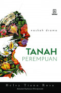 Tanah Perempuan: naskah drama