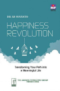 Happiness Revolution: transforming your path into a meaningful life