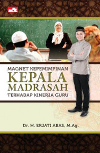 Magnet Kepemimpinan Kepala Madrasah Terhadap Kinerja Guru