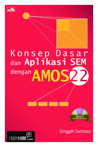 Konsep Dasar dan Aplikasi SEM dengan AMOS 22