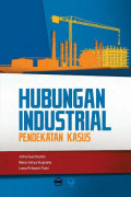 Hubungan Industrial: pendekatan kasus