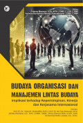 Budaya Organisasi dan Manajemen Lintas Budaya: Implikasi terhadap Kepemimpinan, Kinerja dan Kerjasama Internasional